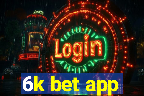 6k bet app